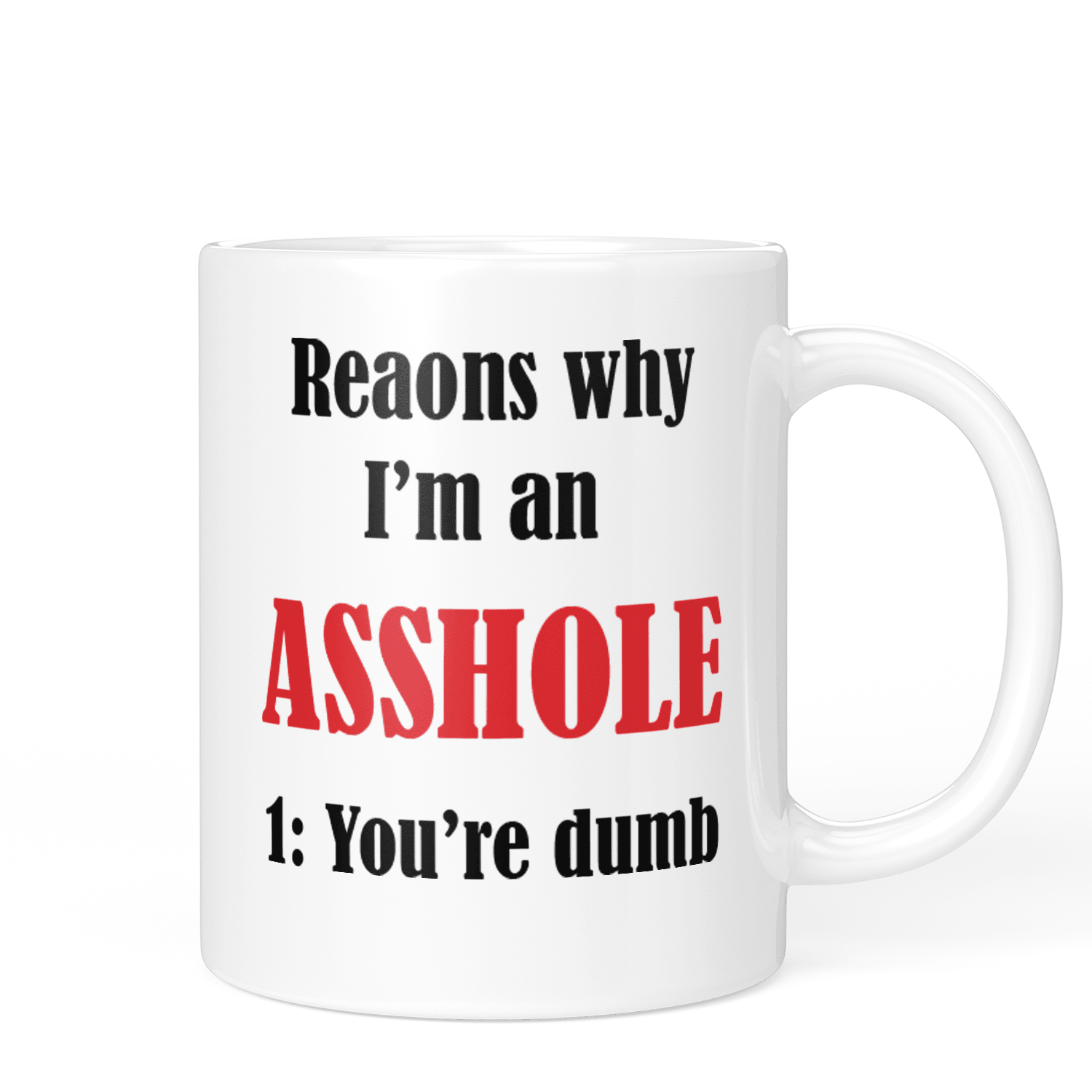 Reasons I'm An Asshole - Printibly