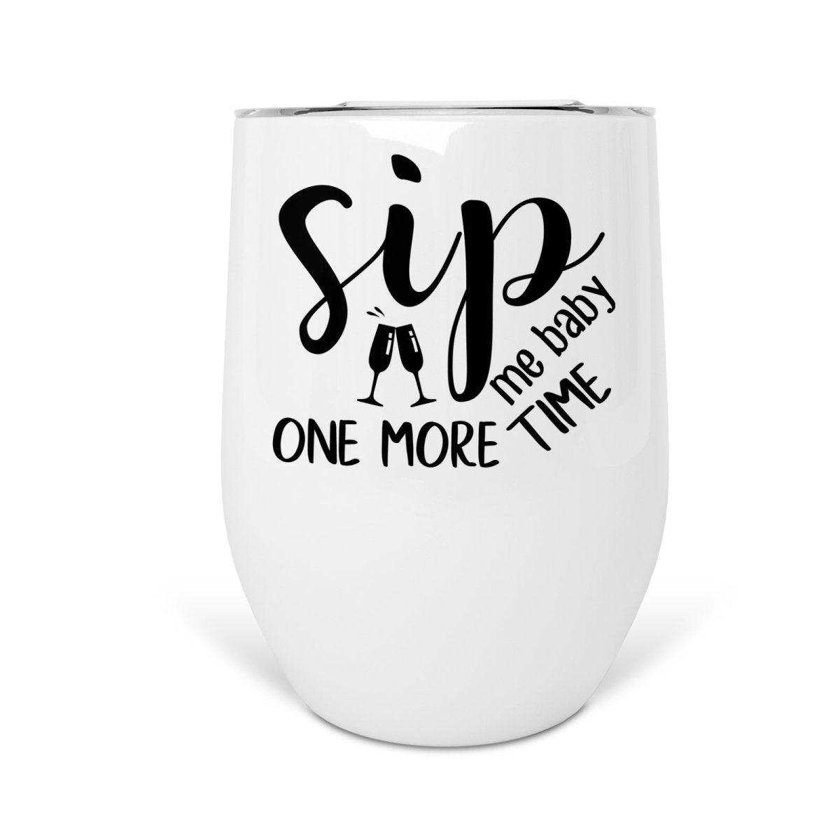 Sip Me Baby - Wine Tumbler - Printibly