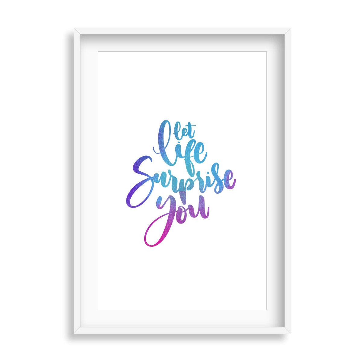 Let Life Surprise You - Printibly