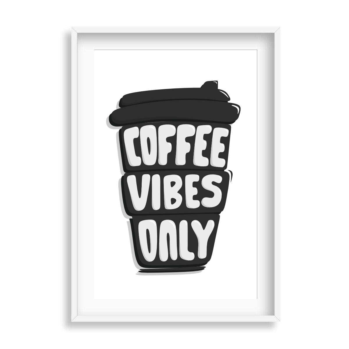Coffee VIbes Only Wall Print - Printibly