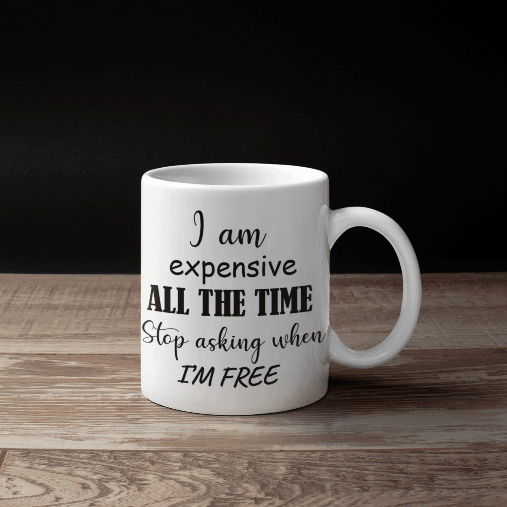 I'm Expensive Mug - Printibly