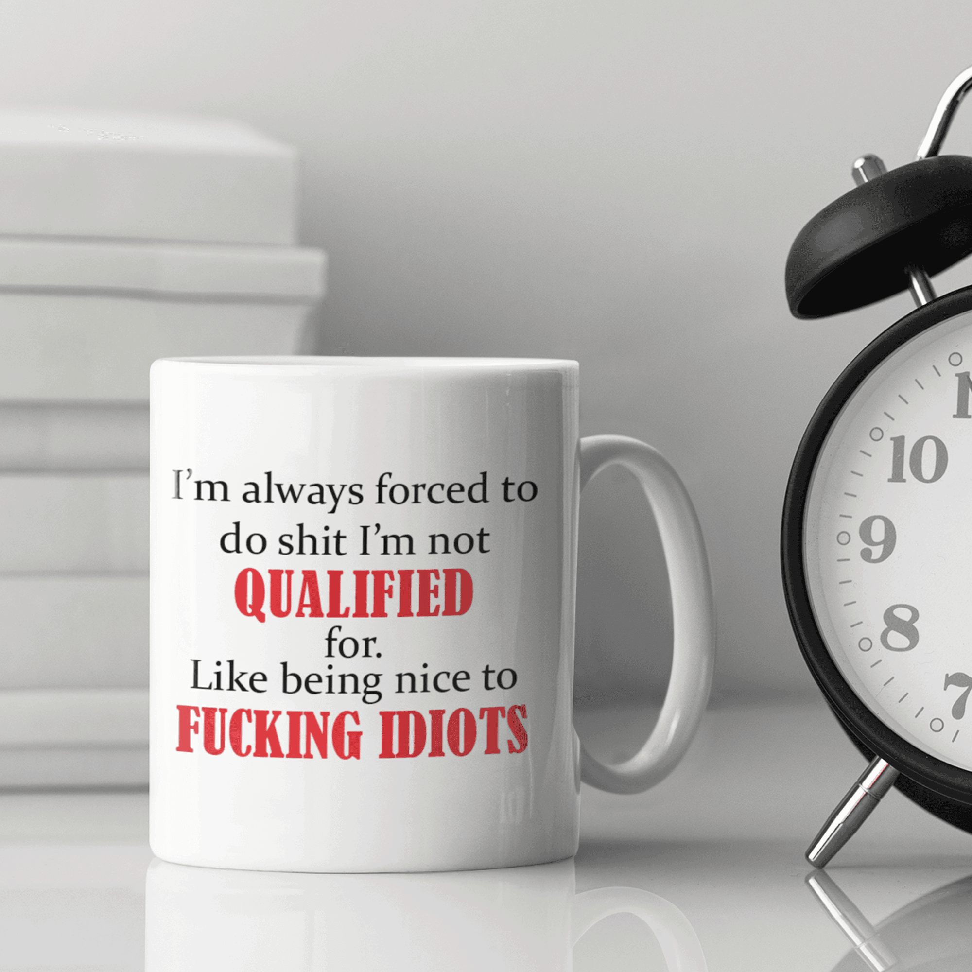 Not Qualified To Be Nice Mug - Printibly