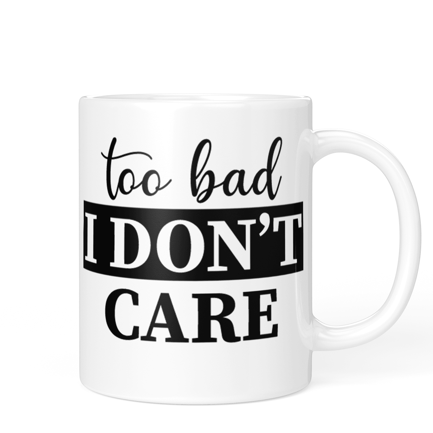 I Don't Care Mug - Printibly