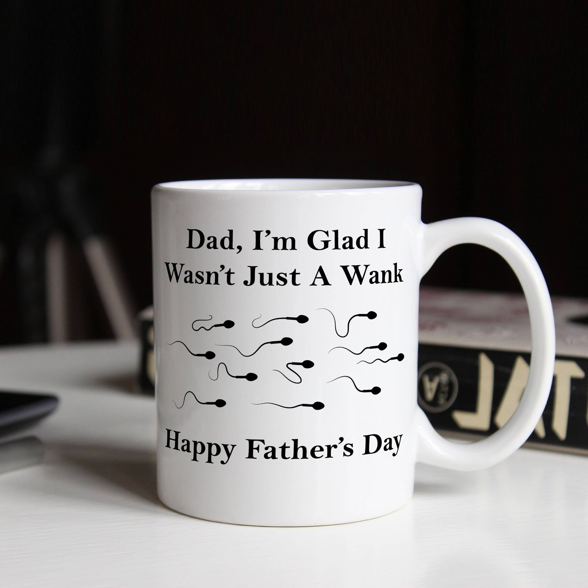 Glad I Wasn't a Wank - Fathers Day Mug - Printibly