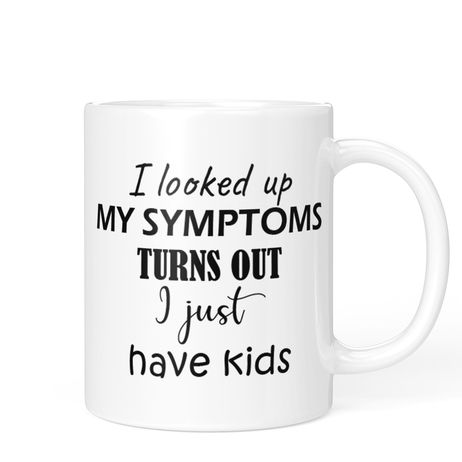 I Just Have Kids Mug - Printibly