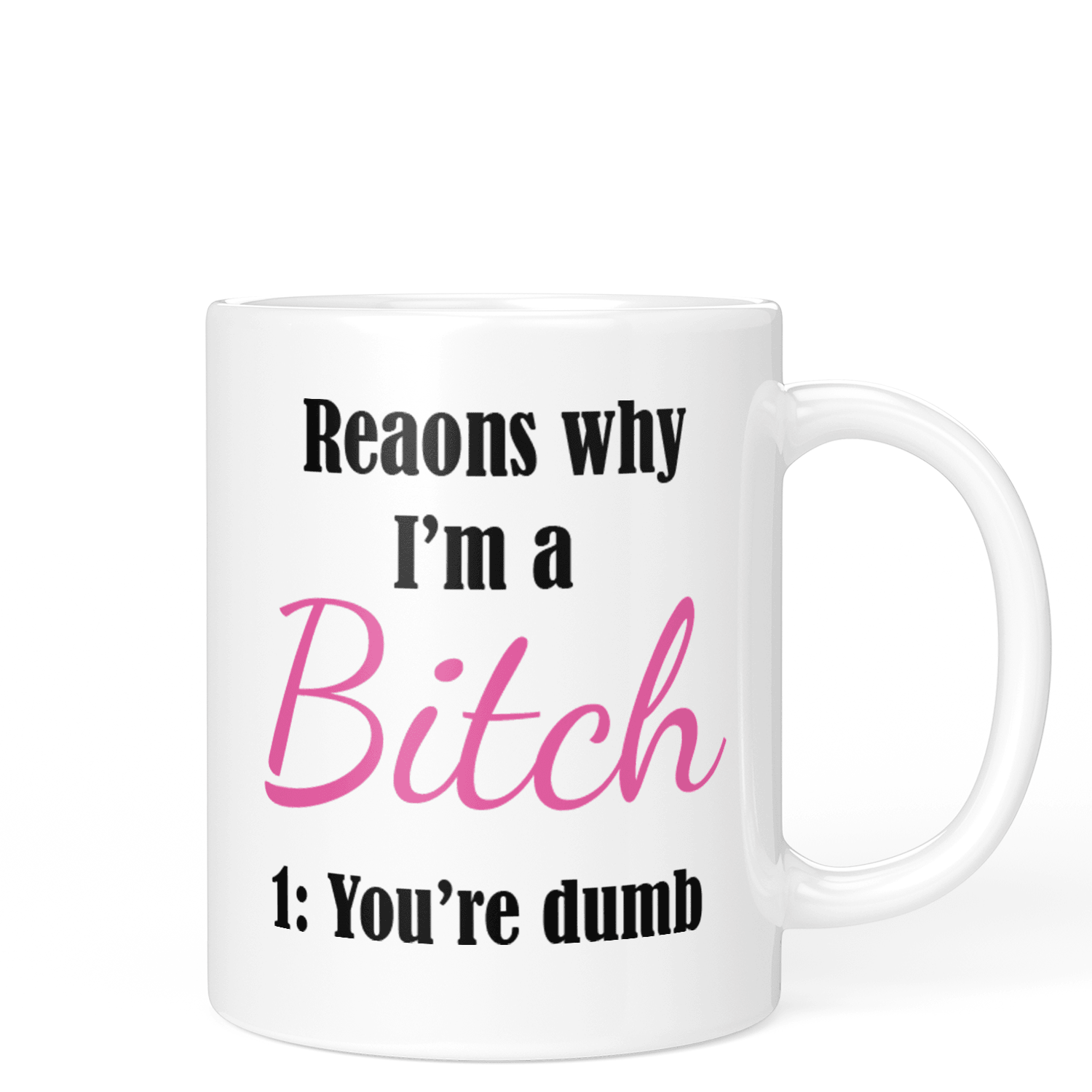 Reasons I'm a Bitch Mug