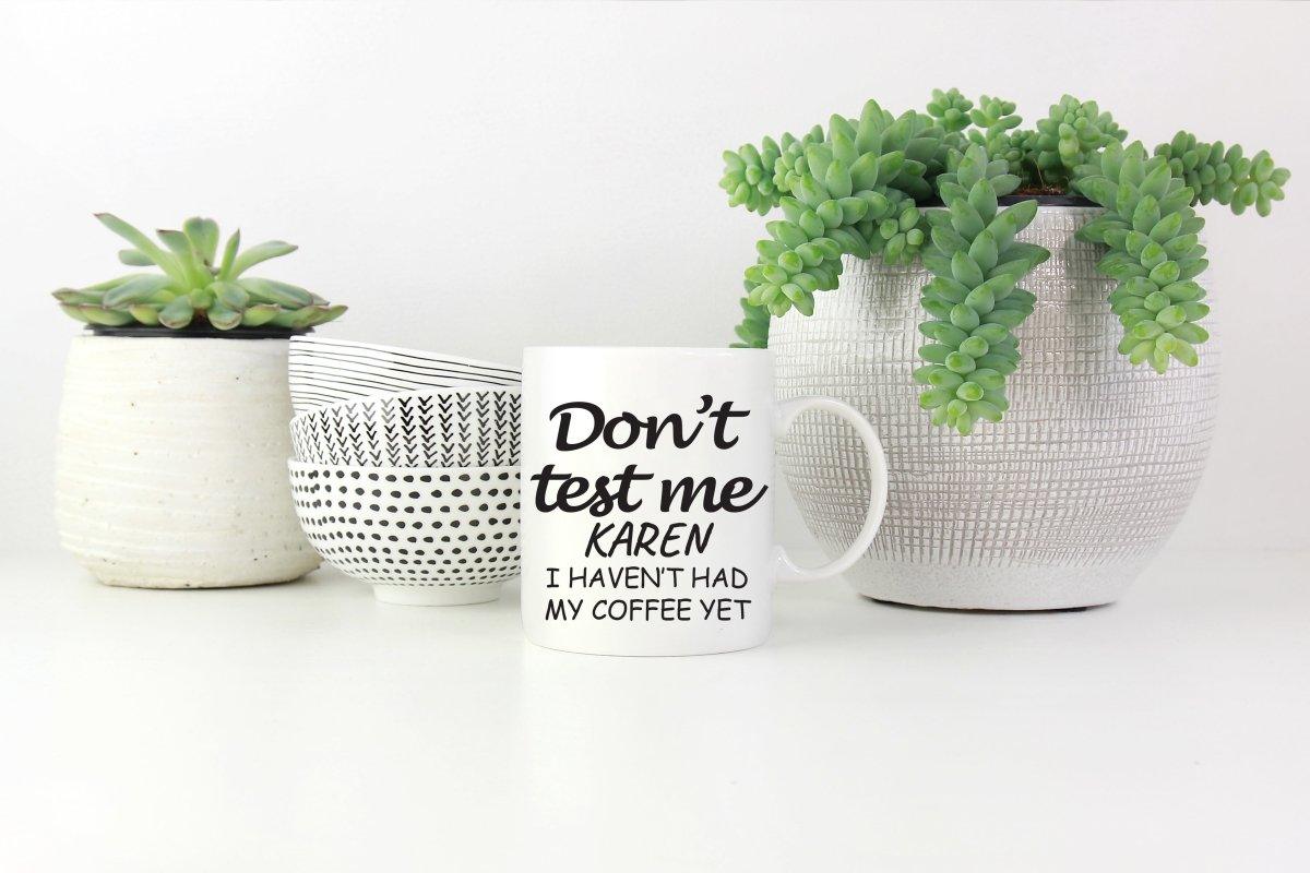 Don't Test Me Coffee Mug - Printibly