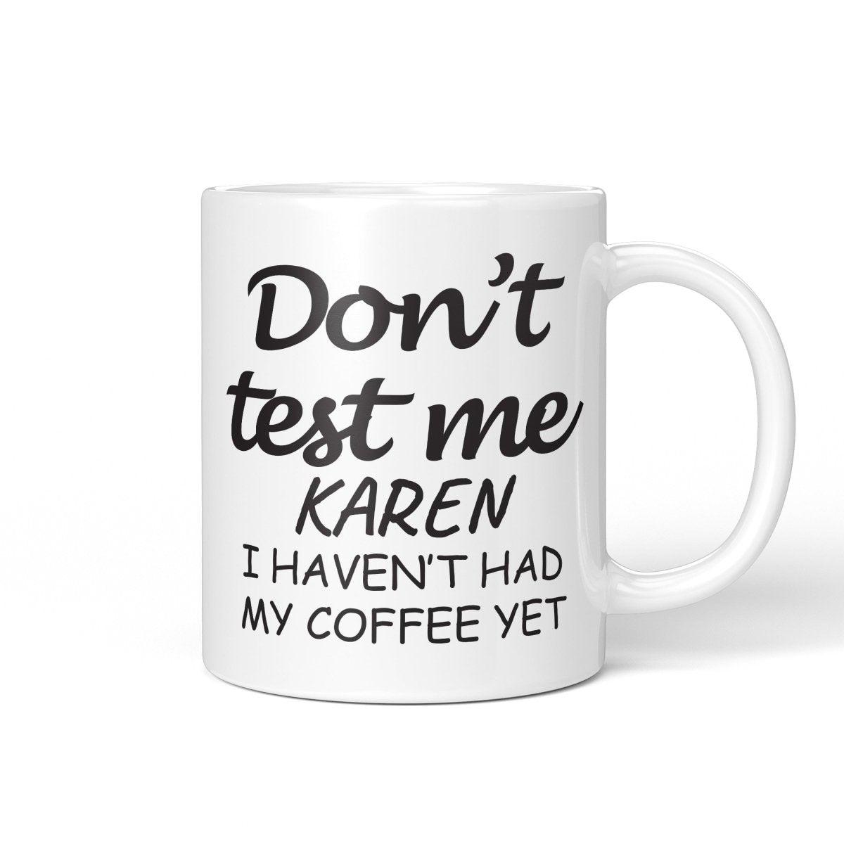 Don't Test Me Coffee Mug - Printibly