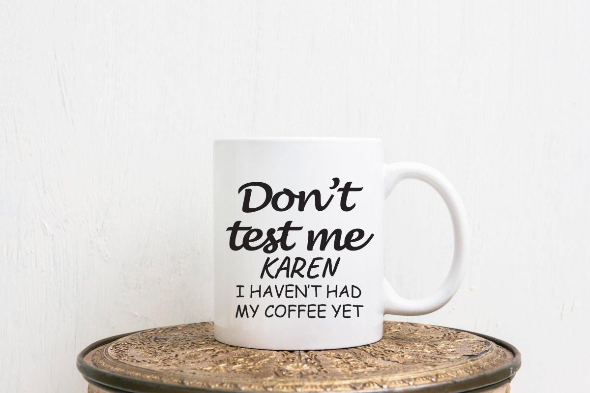 Don't Test Me Coffee Mug - Printibly
