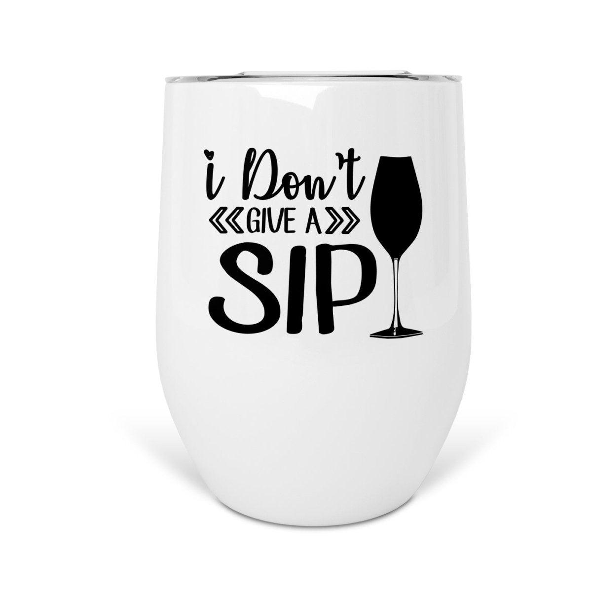 I Don't Give a Sip - Wine Tumbler - Printibly