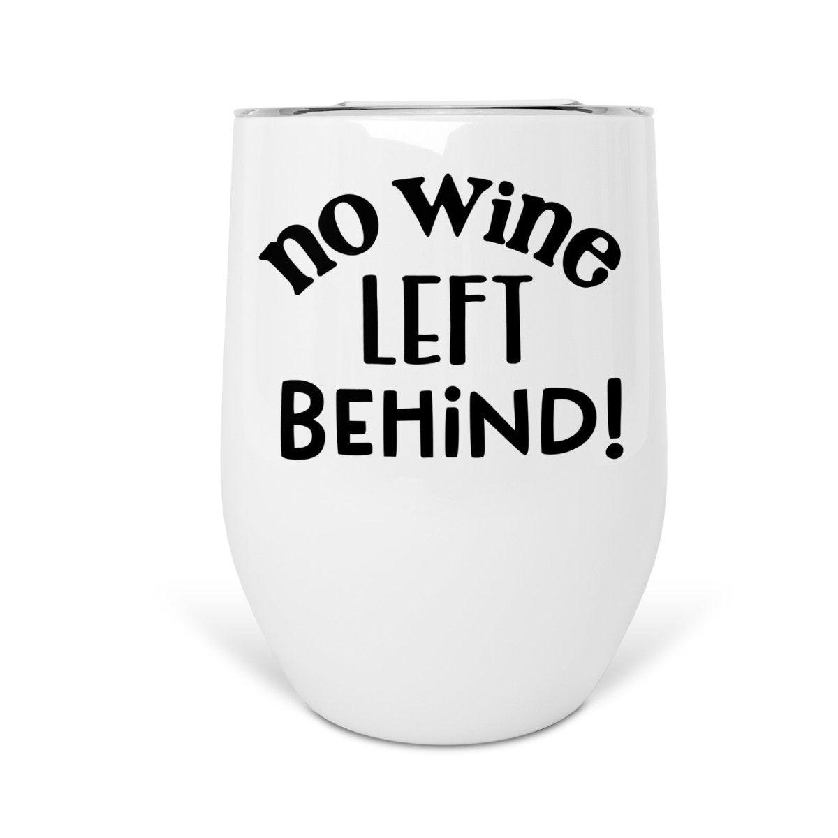 No Wine Left Behind - Wine Tumbler - Printibly